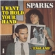 Sparks - I Want To Hold Your Hand